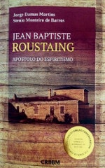 Capa do livro Jean Baptiste Roustaing, Apóstolo do Espiritismo