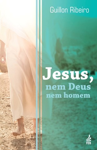 Capa do livro Jesus, nem Deus, nem Homem