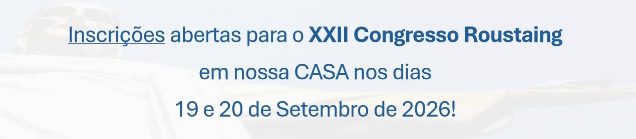 Comunicado de abertura de inscrições para o XXII Congresso Roustaing em nossa CASA.